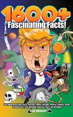 ﻿1600 واقعیت شگفت انگیز: 1648 واقعیت شگفت انگیز: تاریخ، موسیقی، طبیعت، مردم، علم، ورزش، فناوری، جهان و همه چیزهایی که بین آنها نهفته است!