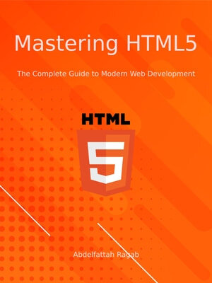 ﻿تسلط بر HTML5: راهنمای کامل توسعه وب مدرن