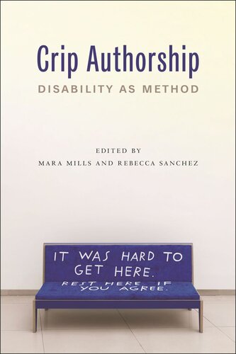 ﻿Crip Authorship: Disability as Method