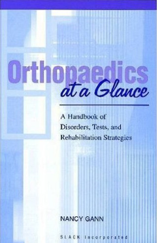 ارتوپدی در یک نگاه: کتابچه راهنمای اختلالات ، آزمایشات و راهبردهای توانبخشی