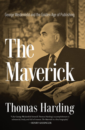﻿Maverick: George Weidenfeld and the Golden Age of Publishing