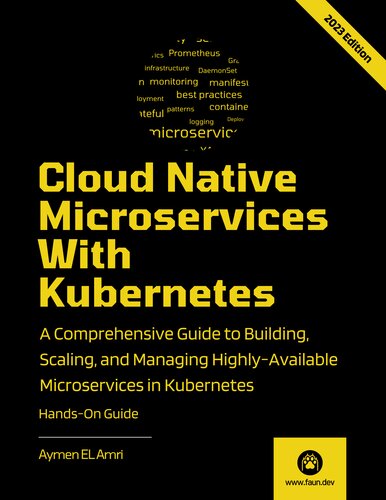 ﻿میکروسرویس‌های بومی ابری با Kubernetes: راهنمای جامع برای ایجاد، مقیاس‌بندی، استقرار، مشاهده و مدیریت میکروسرویس‌های بسیار در دسترس در Kubernetes