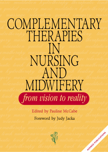 ﻿درمان های مکمل در پرستاری و مامایی - از چشم انداز تا واقعیت