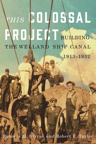 ﻿این پروژه عظیم: ساخت کانال کشتی Welland، 1913-1932