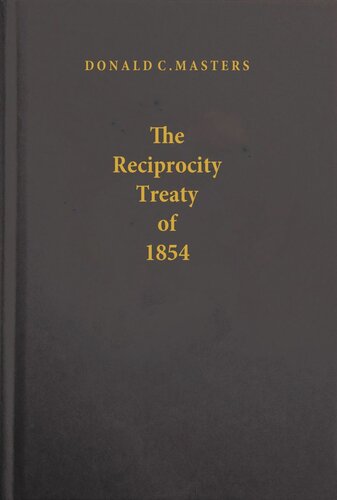﻿معاهده متقابل 1854: تاریخچه آن، رابطه آن با سیاست خارجی و استعماری بریتانیا و توسعه خودمختاری مالی کانادا