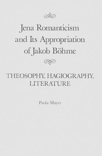 ﻿Jena رمانتیسم و ​​تخصیص آن از Jakob Böhme: Theosophy ، Hagiography ، ادبیات