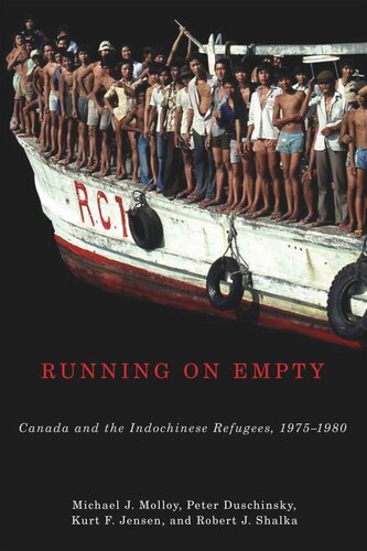 ﻿Running on Empty: Canada and the Indochinese Refugees, 1975-1980