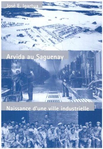 ﻿Arvida in Saguenay: تولد یک شهر صنعتی