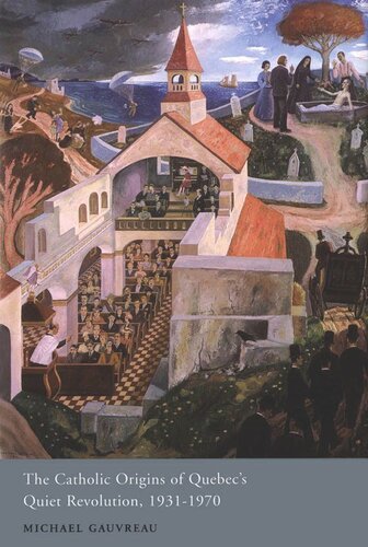 ﻿ریشه های کاتولیک انقلاب آرام کبک، 1931-1970