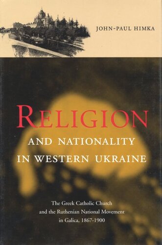 ﻿مذهب و ملیت در غرب اوکراین: کلیسای کاتولیک یونان و جنبش ملی روتنی در گالیسیا، 1870-1900
