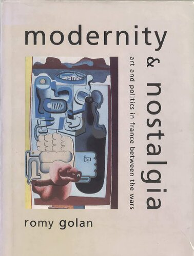 ﻿مدرنیته و نوستالژی: هنر و سیاست در فرانسه بین جنگ ها