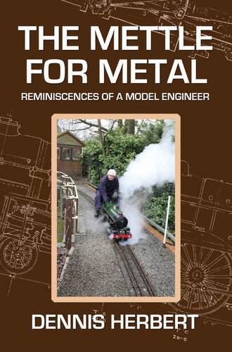 ﻿The Mettle For Metal: Reminiscences of a Engineer Model