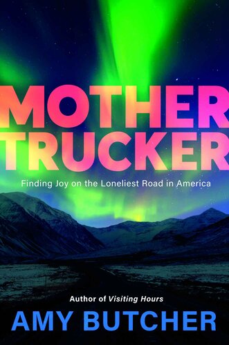 ﻿Mothertrucker: یافتن شادی در تنهاترین جاده در آمریکا