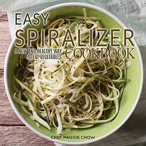 ﻿کتاب آشپزی Easy Spiralizer: راهی جدید و سالم برای خوردن سبزیجات (Spiralizer, Spiralizer Cookbook, Spiralizer Recipes Book 1)