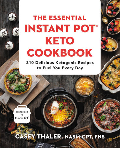 ﻿کتاب آشپزی Essential Instant Pot® Keto: 210 دستور العمل خوشمزه کتوژنیک که هر روز به شما انرژی می دهد