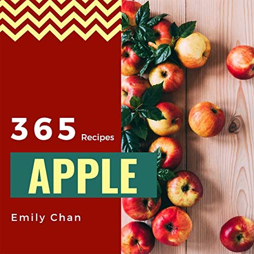 ﻿Apple Recipes 365: از 365 روز با دستور العمل های شگفت انگیز اپل در کتاب آشپزی اپل خود لذت ببرید! (کتاب آشپزی سیب سیب، کتاب آشپزی سرکه سیب، کتاب دستور العمل سیب آب نبات) [کتاب 1]