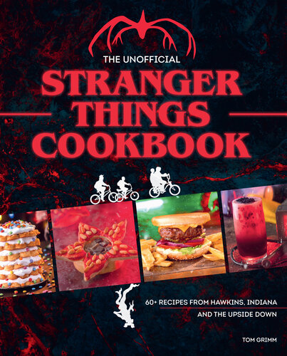 ﻿کتاب آشپزی The Unofficial Stranger Things: (کتاب آشپزی فرهنگ موسیقی پاپ، دموگورگون، باشگاه هلفایر)