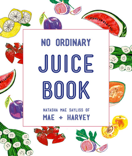 ﻿Mae Harvey No Ordinary Juice Book: بیش از 100 دستور العمل برای آبمیوه، اسموتی، شیر آجیل و موارد دیگر