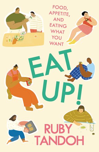 ﻿Eat Up!: غذا، اشتها، و خوردن آنچه می خواهید