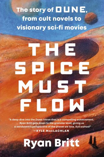 ﻿The Spice Must Flow: The Story of Dune، از رمان های کالت تا فیلم های علمی تخیلی رویایی