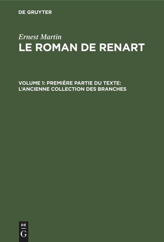 ﻿Le Roman de Renart: Volume 1 قسمت اول متن: مجموعه باستانی شاخه ها