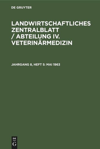 ﻿Agrarisches Zentralblatt / بخش چهارم دامپزشکی: جلد 8، شماره 5 مه 1963