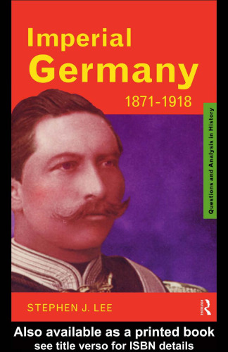 آلمان شاهنشاهی 1871-1918 (سؤالات و تحلیل در تاریخ)