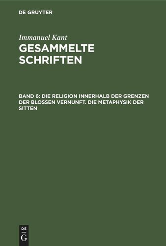 ﻿مجموعه نوشته ها: جلد 6 دین در حدود عقل صرف. متافیزیک اخلاق