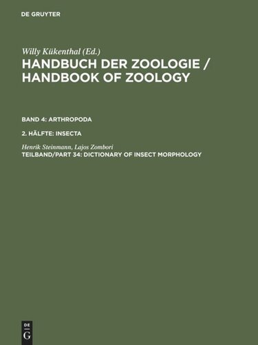 ﻿Handbook of Zoology / Handbuch der Zoologie: Tlbd/Part 34 Dictionary of Insect Morphology