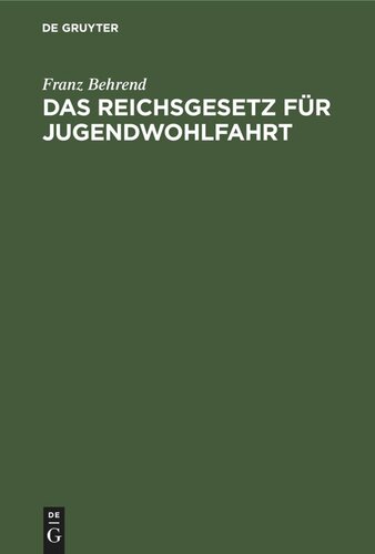 ﻿قانون رایش برای رفاه جوانان: از 9 ژوئیه 1922. با مقررات مربوطه رایش و پروس