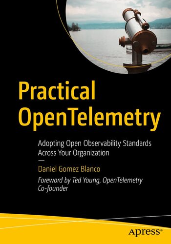 ﻿OpenTelemetry عملی: اتخاذ استانداردهای مشاهده پذیری باز در سراسر سازمان شما