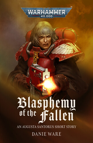 ﻿Blasphemy Of The Fallen (Warhammer 40,000)