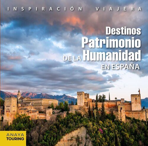 ﻿Destinos Patrimonio de la Humanidad en España (Inspiración Viajera) (نسخه اسپانیایی)