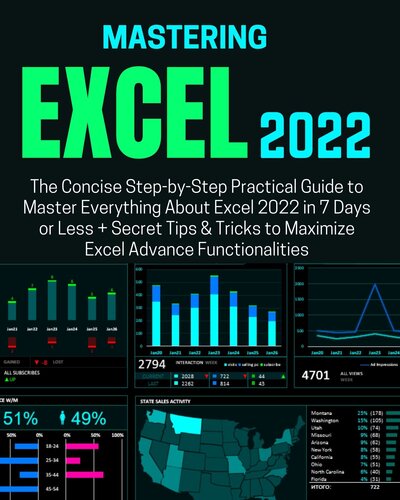 ﻿Mastering EXCEL 2022: راهنمای عملی مختصر گام به گام برای تسلط بر همه چیز درباره Excel 2022 در 7 روز یا نکات مخفی کمتر