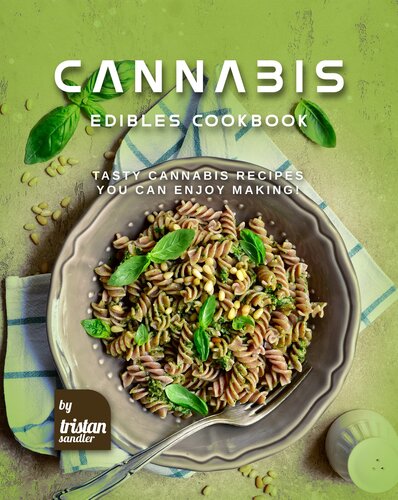 ﻿کتاب آشپزی Cannabis Eibles: دستور العمل های خوشمزه شاهدانه که می توانید از تهیه آنها لذت ببرید!