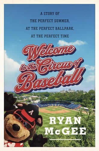 ﻿به سیرک بیسبال خوش آمدید: داستانی از تابستان عالی در پارک توپ عالی در زمان عالی