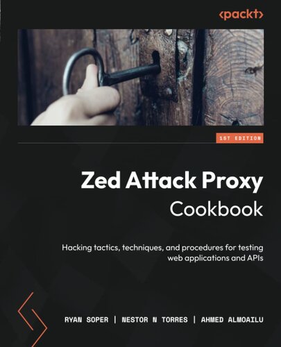﻿کتاب آشپزی Zed Attack Proxy: تاکتیک ها، تکنیک ها و روش های هک برای آزمایش برنامه های کاربردی وب و API ها
