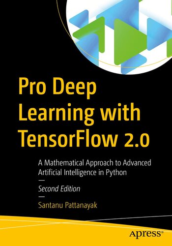 ﻿یادگیری عمیق حرفه ای با TensorFlow 2.0: یک رویکرد ریاضی برای هوش مصنوعی پیشرفته در پایتون