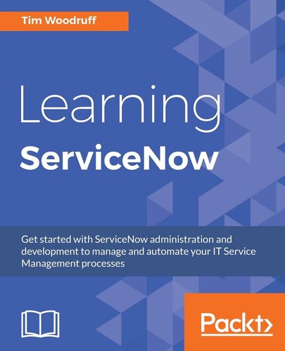 ﻿Learning ServiceNow: با مدیریت و توسعه ServiceNow شروع کنید تا فرآیندهای مدیریت خدمات فناوری اطلاعات خود را مدیریت و خودکار کنید.