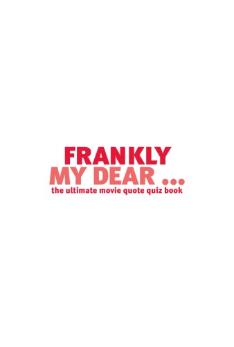 ﻿Frankly My Dear... : The Ultimate Movie Quiz Quiz Book