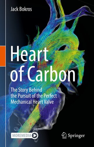 ﻿Heart of Carbon: The Story Behind the Pursuit of Perfect Mechanical Heart Valve