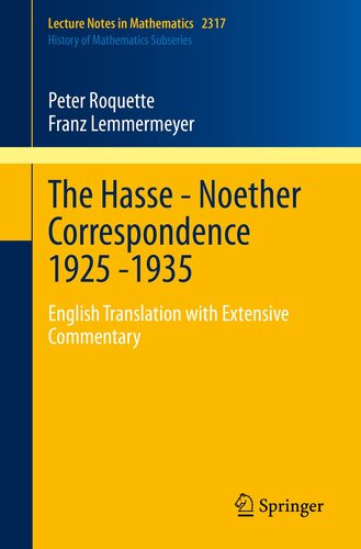 ﻿The Hasse - Noether Correspondence 1925 -1935: ترجمه انگلیسی با تفسیر گسترده (یادداشت های سخنرانی در ریاضیات، 2317)