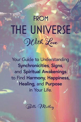﻿از جهان با عشق: شما راهنمای درک همزمانی ها، نشانه ها و بیداری های معنوی برای یافتن هماهنگی، شادی، شفا و هدف در زندگی خود هستید.