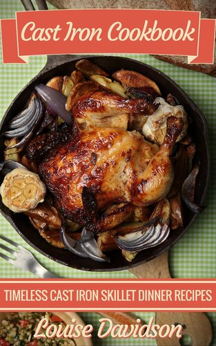 ﻿کتاب آشپزی چدن: دستور العمل های شام Skillet Cast بی انتها