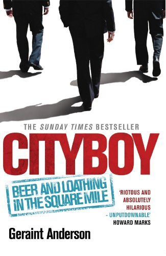 ﻿Cityboy: Beer and Loathing in the Square Mile