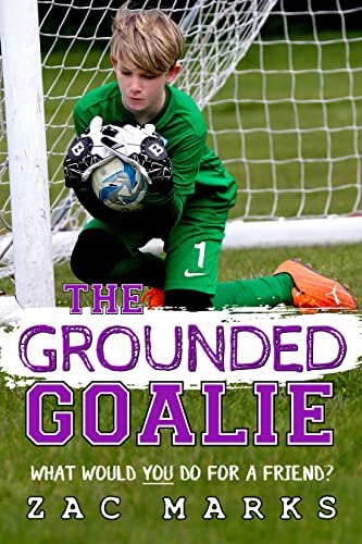 ﻿The Grounded Goalie: یک کتاب فوتبال برای پسران 9 تا 13 ساله (The Football Boys)