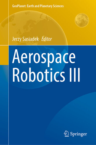 ﻿Aerospace Robotics III (GeoPlanet: Earth and Planetary Sciences)