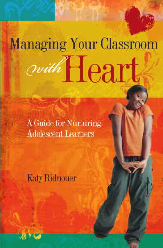 مدیریت کلاس درس با قلب: راهنمایی برای پرورش دانش آموزان در بزرگسالان