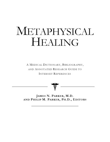 Metaphysical Healing - یک فرهنگ لغت پزشکی ، کتابشناسی ، و راهنمای تحقیق حاشیه نویسی برای منابع اینترنتی