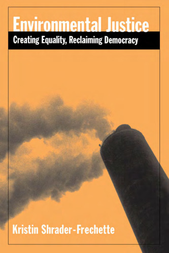 عدالت زیست محیطی: ایجاد عدالت ، احیای دموکراسی (اخلاق زیست محیطی و سیاست علمی)